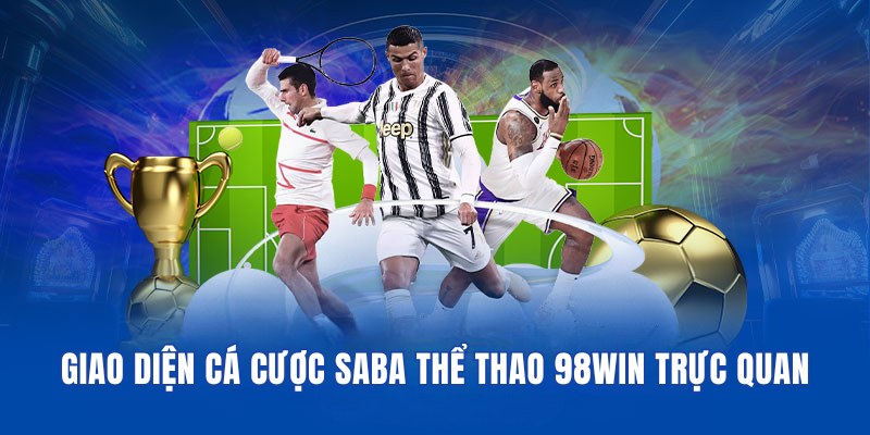 Giao diện cá cược thể thao Saba 98WIN hiện đại, trực quan